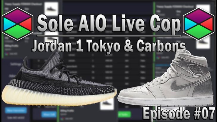 Sole AIO Live Cop – Episode 07 – Yeezy 350 Carbon & Jordan 1 Tokyo
