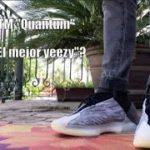 YEEZY QNTM “Quantum” REVIEW/ANALISIS (Español)