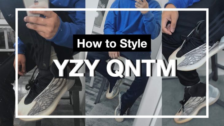 HOW TO STYLE YEEZY QNTM | REVIEW + HOW TO STYLE + LOOKBOOK