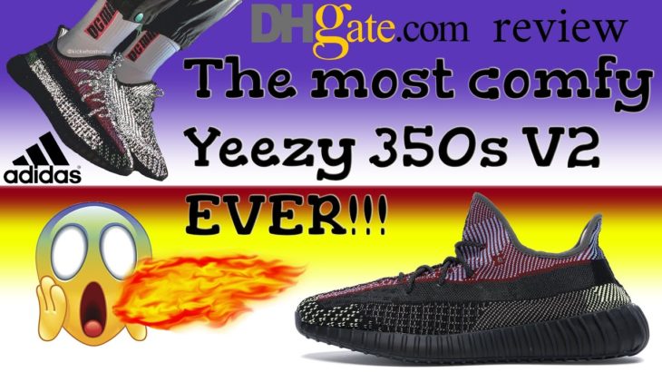 The BEST Yeezy 350 V2s on DHGATE | Extremely comfortable 🔥☁️🔥☁️🔥
