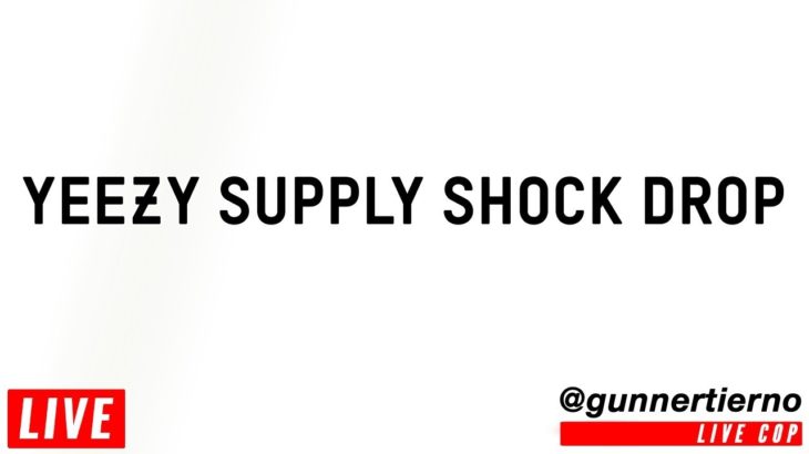 Yeezy Supply Shock Drop Live Cop | How to cop Yeezy’s for retail