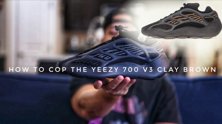 HOW TO COP THE YEEZY 700 V3 CLAY BROWN!