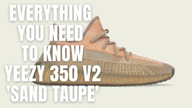 Last Yeezy 350 V2!  || Yeezy 350 V2 ‘Sand Taupe’ How To Cop || Everything You Need To Know