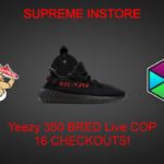 SUPREME CROSS BOX LOGO SUPREME INSTORE AND 16 CHECKOUTS ON YEEZY 350 BRED!!!