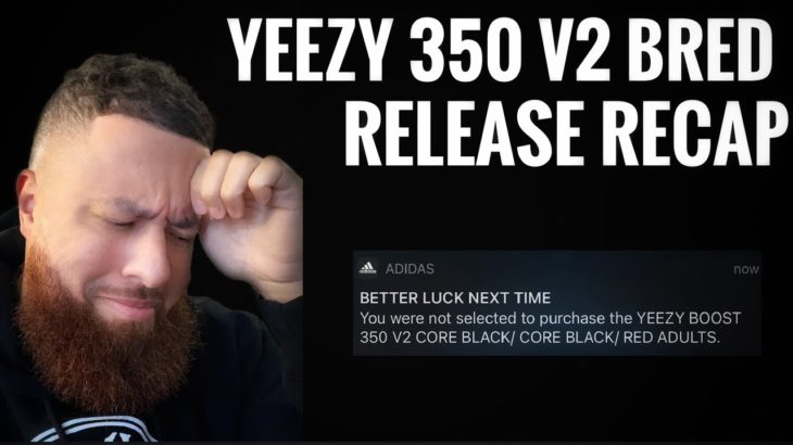 YEEZY 350 V2 BRED RELEASE RECAP! | WERE YOU ABLE TO PICK UP A PAIR?