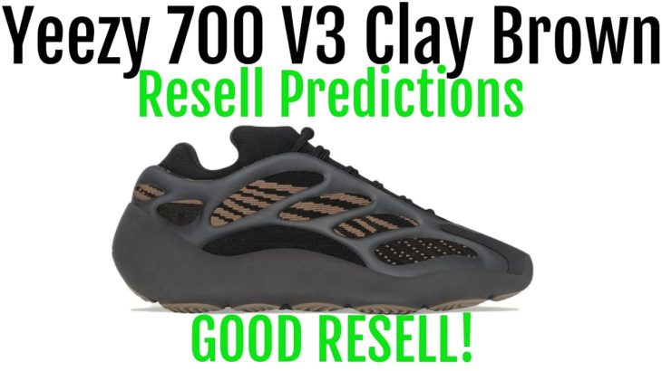 Yeezy 700 V3 Clay Brown – Resell Predictions – Good Resell! Good Personals!