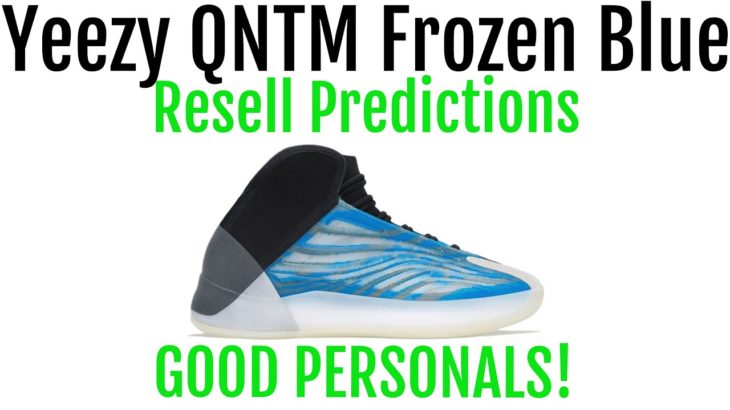 Yeezy QNTM Frozen Blue – Resell Predictions – Good Personals!