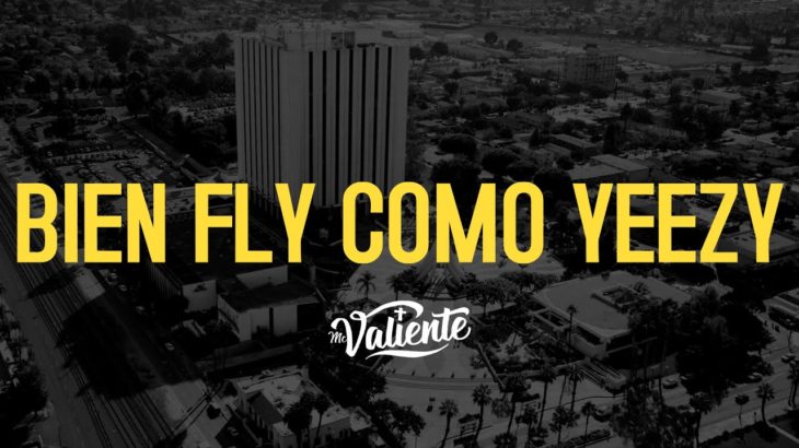 MC VALIENTE- BIEN FLY COMO YEEZY (VIDEO OFICIAL)
