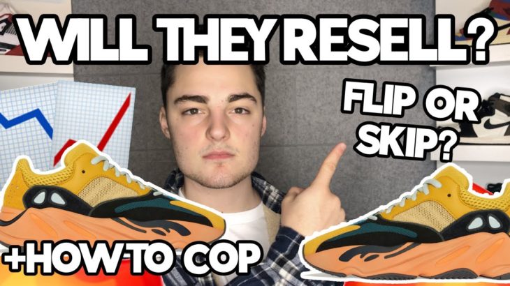 YEEZY 700 SUN RESELL PREDICTIONS!!! HOW TO COP SUN YEEZY 700!!!