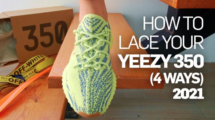 4 COOL WAYS HOW TO LACE ADIDAS YEEZY 350