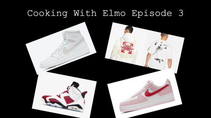 Cooking With Elmo Episode 3 – Yeezys, Off-White, and the return of the classic Jordan 6 Carmine