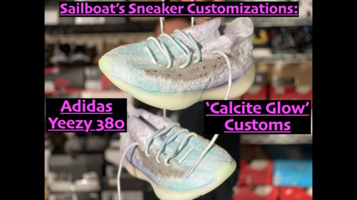 Sailboat’s Customizations: Did I just ruin these Yeezy 380 Calcite Glows?