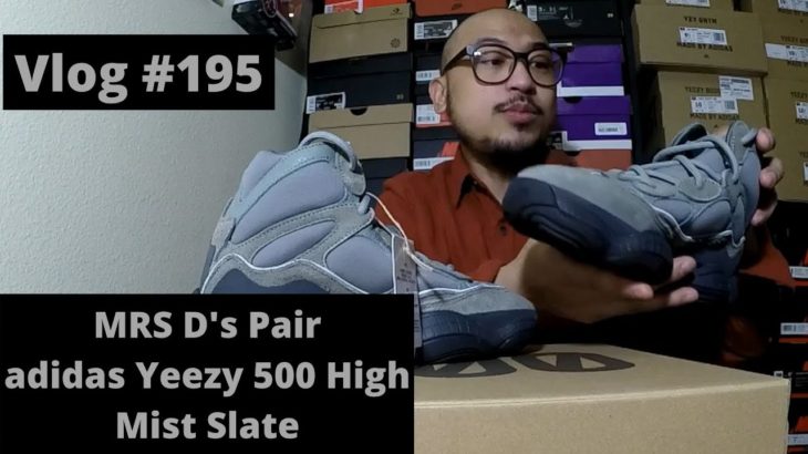 Vlog # 195 – COUPLE SHOES MRS D’s Pair // adidas Yeezy 500 High Mist Slate