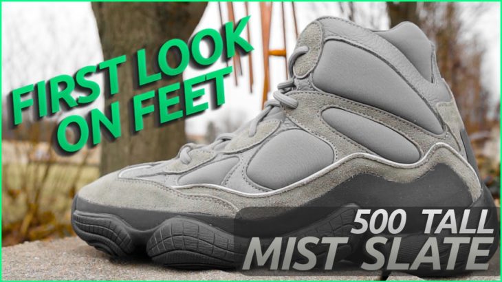 YEEZY 500 TALL – MIST SLATE – 1st Look On Feet