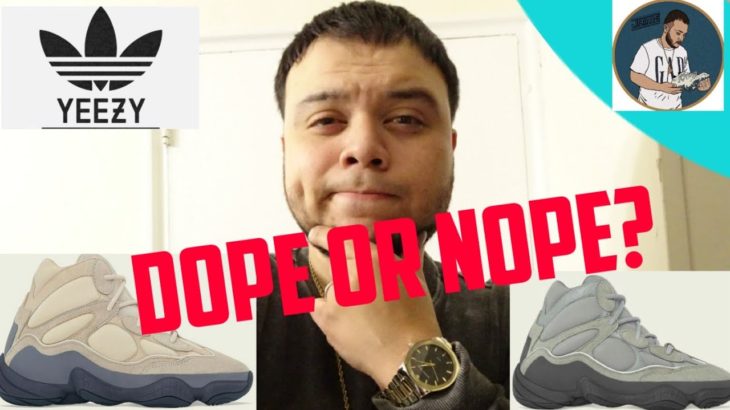 Yeezy 500 High Shale Warm & Mist Slate (Dope or Nope)| More Soles : Episode 2