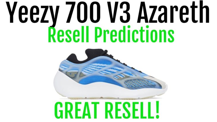 Yeezy 700 V3 Azareth – Resell Predictions – Great Resell! Good Personal!