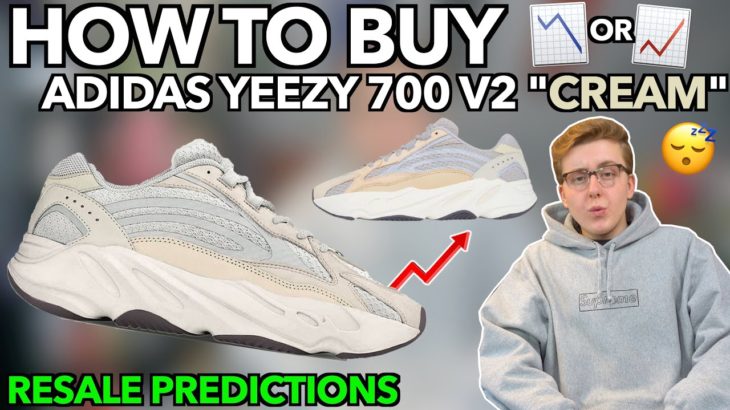 DON’T SLEEP! HOW TO BUY adidas Yeezy Boost 700 V2 “Cream” | Resale Predictions | Manual Tips