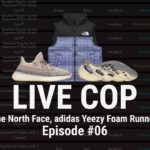 Live Cop –  Supreme The North Face, adidas Yeezy Foam Runner’s, & more Episode #06