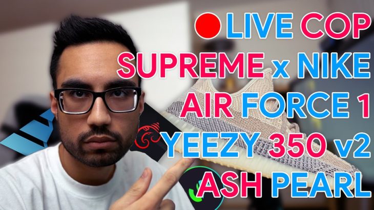 Live Cop: Yeezy 350 v2 Ash Pearl, Supreme Nike Air Force 1 2021 (Ganesh, Wrath AIO) Sneaker Botting