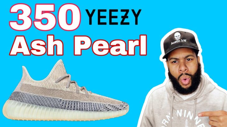 YEEZY 350 ASH PEARL . . 🔥 WHAT YOU NEED TO KNOW !! BEST 350 OF 2021 ??? EUROPE & USA RELEASE