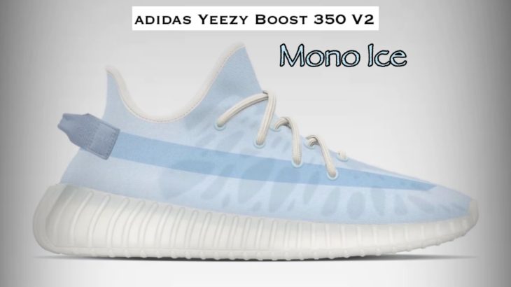 MONO ICE 2021 adidas Yeezy Boost 350 V2 DETAILED LOOK and Release Update