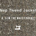 Nep Tweed Jacket #4 Sew the waist pocket ハンドメイドツイードジャケット　「腰ポケット」