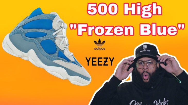 YEEZY 500 HIGH FROZEN BLUE !! 🔥 BEST 500 HIGH OF THE YEAR ??? WHAT YOU NEED TO KNOW !!