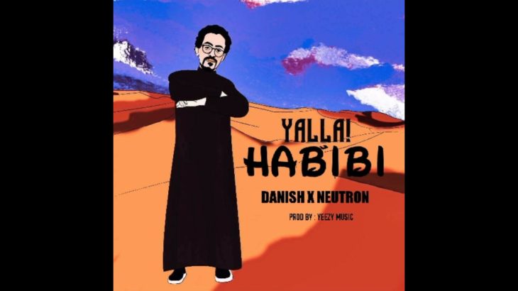Yalla habibi | DANISH ft. NEUTRON Prod. YEEZY |