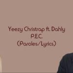 Yeezy Christrap ft. Dalhy – P.E.C. (Paroles)
