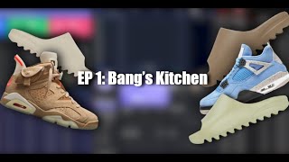Bang’s Kitchen | Yeezy Slides, AJ4 UNC & Jordan 6 Travis Scott Live Cop | EP 1
