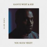 Joji, Kanye West – YOU SUCK YEEZY