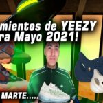 ¡Lanzamientos de YEEZY para Mayo 2021! (LANZAMIENTO DEL YEEZY DE MARTE)