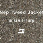 Nep Tweed Jacket #10 Sew the hem   ハンドメイドツイードジャケット　「裾縫い」