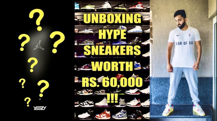 UNBOXING CRAZY HYPE SNEAKERS WORTH RS 60,000 !! YEEZY , NIKE AND MORE !!