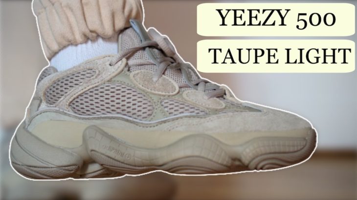 ADIDAS YEEZY 500 TAUPE LIGHT REVIEW & ON FEET + SIZING & RESELL PREDICTIONS – THESE LOOK FAMILIAR