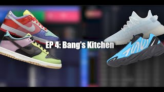 Bang’s Kitchen | Dunk Low Free99 & Sunset Pulse, Yeezy 700 Cyan , Yeezy 350 Mono Ice Live Cop | EP 4