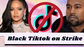 Black Tiktok Strike, Rihanna’s New Ink & Kanye Sue’s Over Yeezys