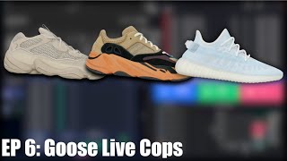Goose Live Cops | Yeezy 350 Mono Ice, Yeezy 700 Enflamed & Yeezy 500 Taupe Live Cop | EP 6