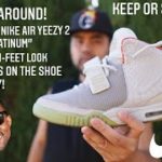 JOSHIN’ AROUND! With the Nike Air Yeezy 2 NRG “Pure Platinum” thoughts on the game! keep or Sell?