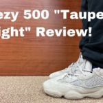 YEEZY 500 “TAUPE LIGHT” REVIEW & ON FEET!