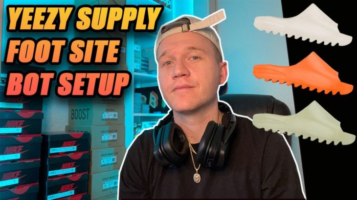 YEEZY SLIDE YEEZY SUPPLY FOOT SITE BOT SETUP. PRISM, DASHE, BALKO AND MORE (HUGE ANNOUNCEMENT)