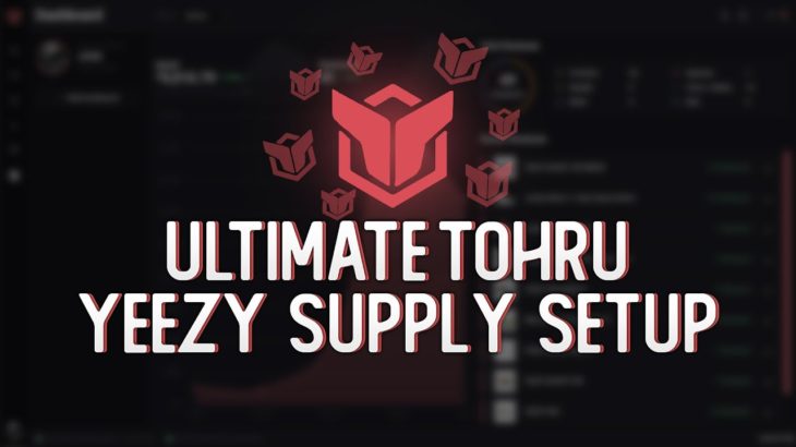 The ULTIMATE Tohru AIO Yeezy Supply Setup! | Best Yeezy Supply Bot of 2021?!