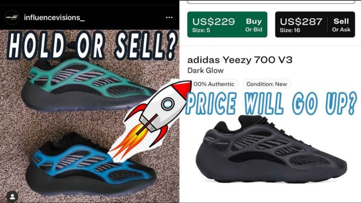 Adidas YEEZY 700 V3 DARK GLOW SELL OR HOLD? WILL THE PRICE GO UP?