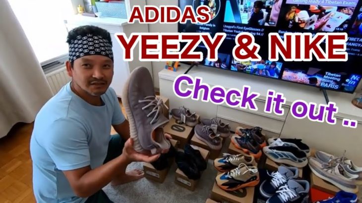 Check the shoes // Yeezy & Nike // Vlog 101 // Tibetan Youtuber //