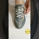 How To Tie Shoelaces of Yeezy– 3 Creative Ways to Fasten Tie Your Shoes Tutorial  #144.  #shorts