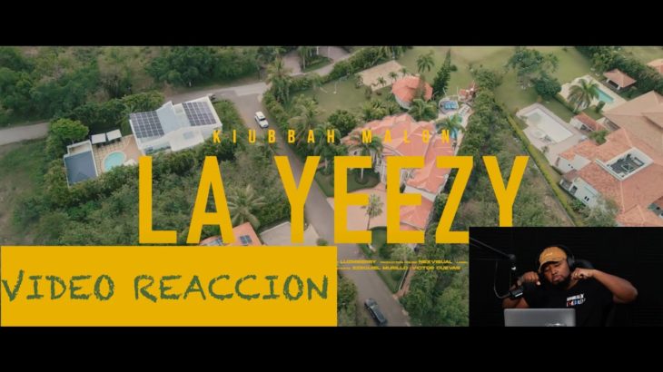 KIUBBAH MALON- LA YEEZY (VIDEO REACCION)