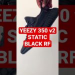 YEEZY 350 v2 STATIC BLACK RF – CLOSE LOOK #SHORTS