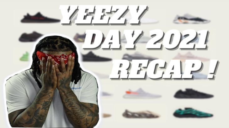YEEZY DAY 2021 SUCKED ! … DID YOU COP ANYTHING ? (RANT WARNING!)