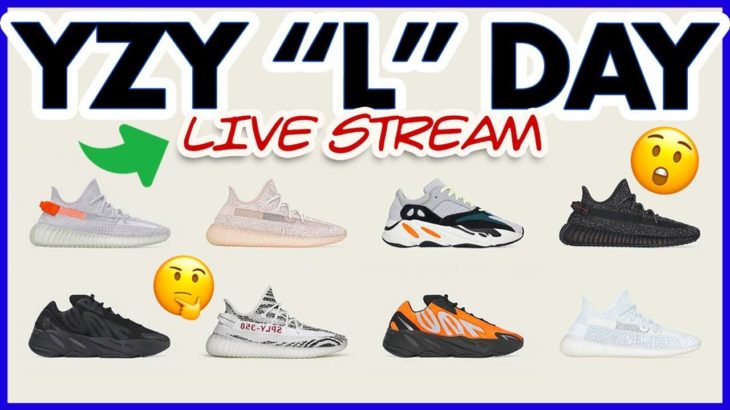Yeezy “L” Day – STREAM Starts @8:19 How’s your Yeezy Day? – Live Stream