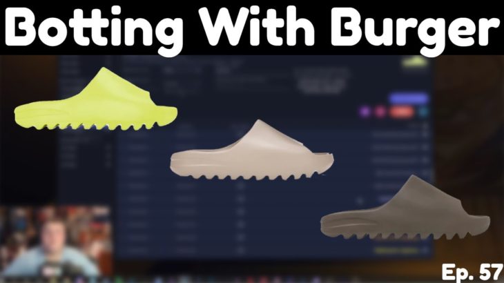 Botting the Yeezy Slides Release | Botting with Burger Ep. 57